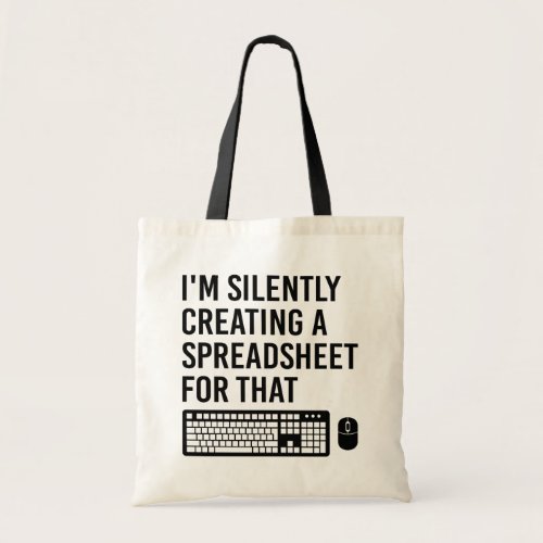 I'm Silently Creating A Spreadsheet Advisor Cool Tote Bag I'm Silently Creating A Spreadsheet Advisor Cool Tote Bag