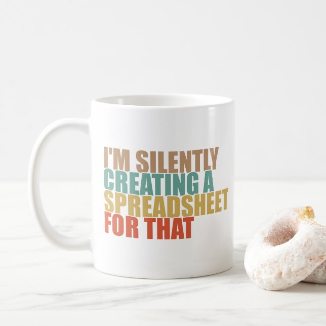 I'm Silently Creating A Spreadsheet For That Coffee Mug (With Donut)