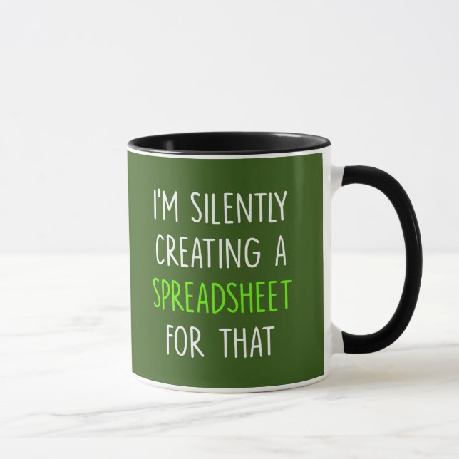 I'm Silently Creating A Spreadsheet For That - fun Mug (Right)