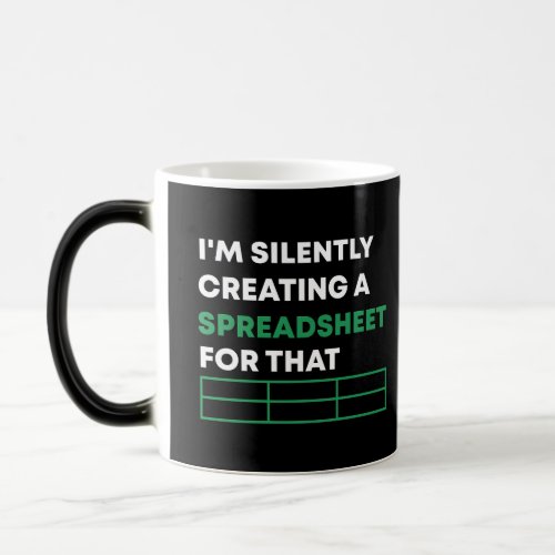 Im Silently Creating A Spreadsheet For That Funny Magic Mug
