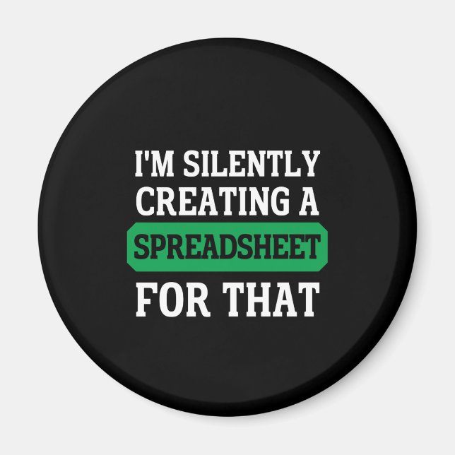 I'm Silently creating a Spreadsheet for that  Magnet (Front)