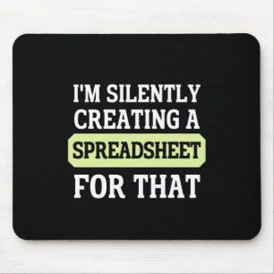 I'm Silently creating a Spreadsheet for that  Mous Mouse Pad