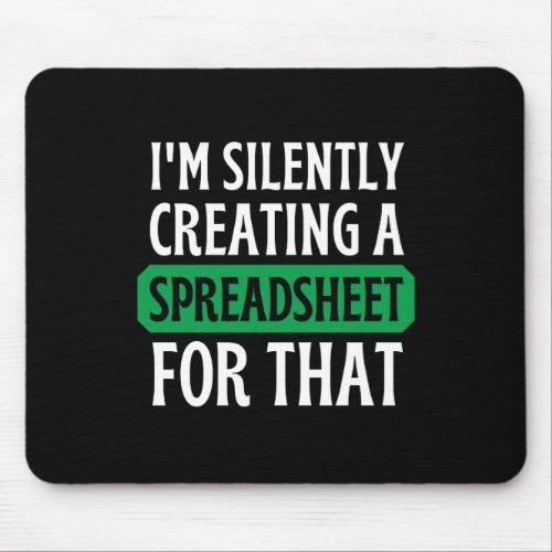 Im Silently creating a Spreadsheet for that  Mous Mouse Pad