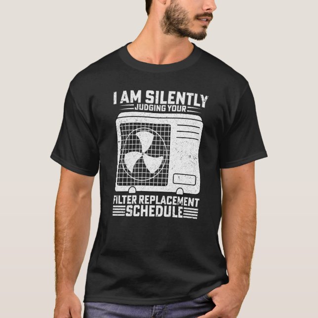 I'm Silently Judging   Hvac Expert Tech Technician T-Shirt (Front)