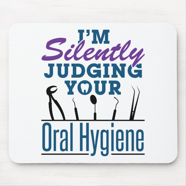 I'm Silently Judging Oral Hygiene Dental Hygienist Mouse Pad (Front)