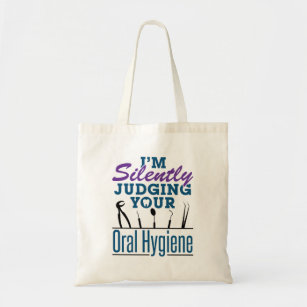 I'm Silently Judging Oral Hygiene Dental Hygienist Tote Bag