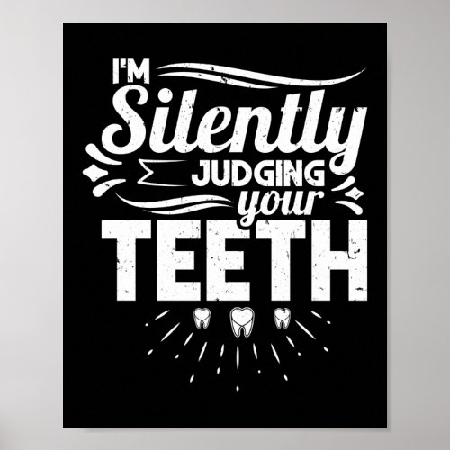 Im Silently Judging Teeth Dentist Dental Poster