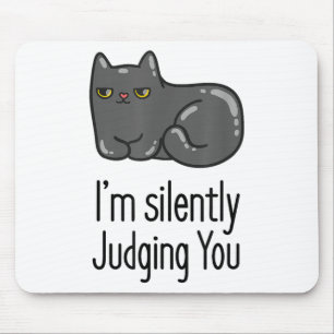 Im Silently Judging You Funny Quote With Cat Mouse Pad
