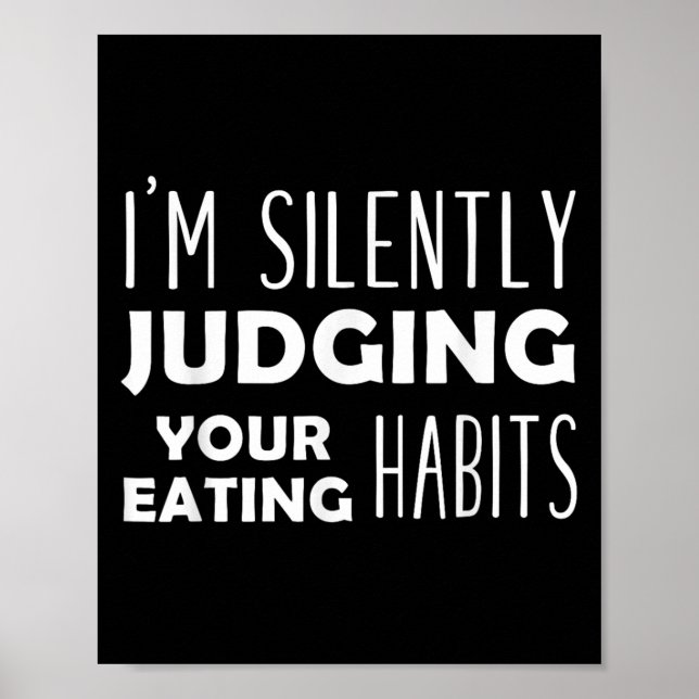 Im Silently Judging Your Eating Habits Funny Vegan Poster (Front)