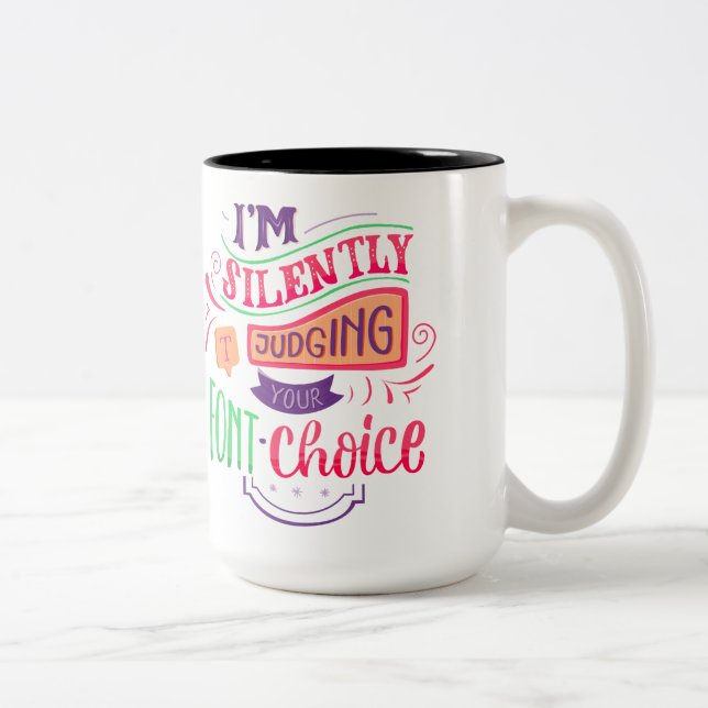 I'm Silently Judging Your Font Choice Two-Tone Coffee Mug (Right)