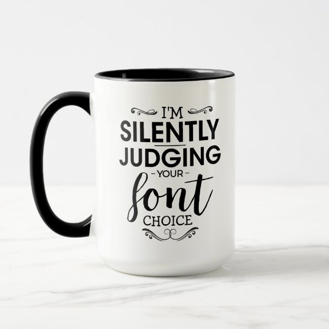 i'm silently judging your font choise - Coffee Gag Mug (Left)