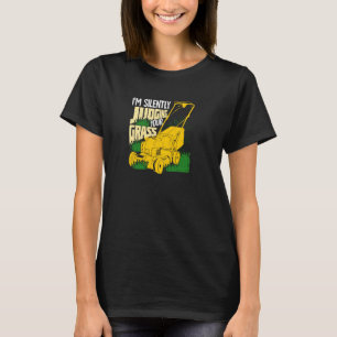 I'm Silently Judging Your Grass Lawn Mower Gardene T-Shirt