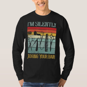 I'm Silently Judging Your Hair Barber Shop Hair Cu T-Shirt