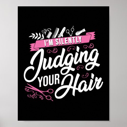Im Silently Judging Your Hair Hair Stylist Poster