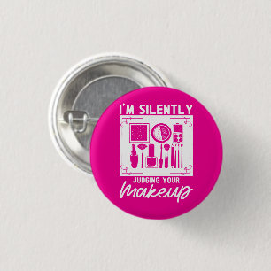 I'm Silently Judging Your Makeup Cosmeteologist  Button