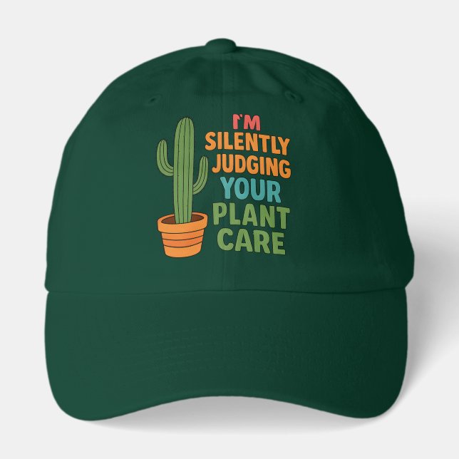 I'm Silently Judging Your Plant Care Plant Lover Hat (Front)