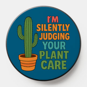 I'm Silently Judging Your Plant Care Plant Lover PopSocket
