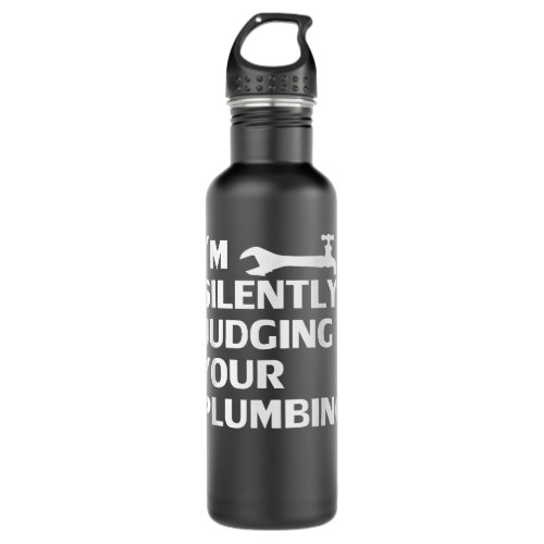 Im Silently Judging Your Plumbing Plumber Faucet Stainless Steel Water Bottle