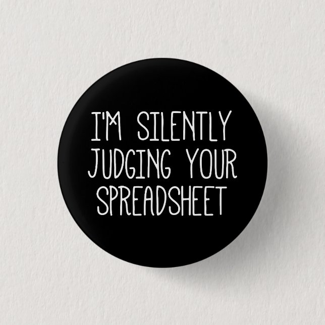I'M Silently Judging Your Spreadsheet       Button (Front)
