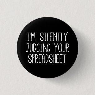 I'M Silently Judging Your Spreadsheet       Button