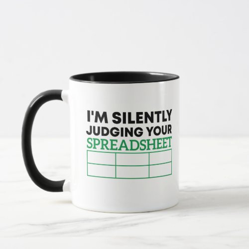 Im silently judging your spreadsheet Data Analyst Mug