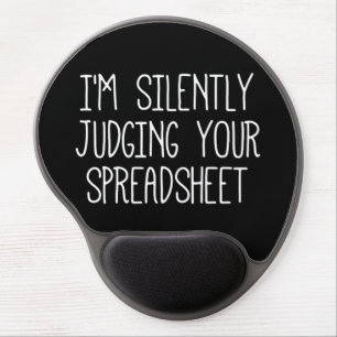 I'M Silently Judging Your Spreadsheet Gel Mouse Pad