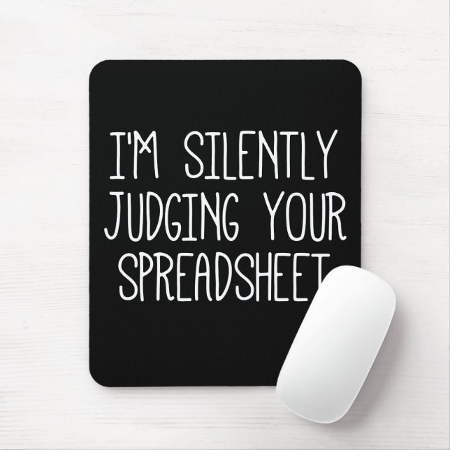 I'M Silently Judging Your Spreadsheet       Mouse Pad (With Mouse)