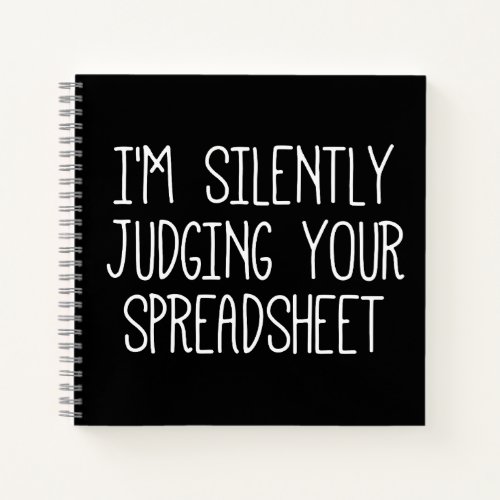 IM Silently Judging Your Spreadsheet       Notebook