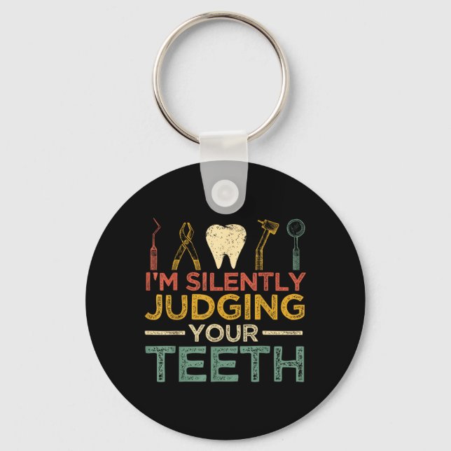 Im Silently Judging Your Teeth Funny Dentist Keychain (Front)
