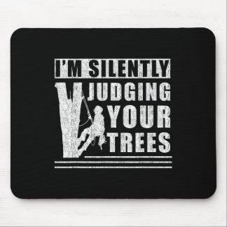 Im Silently Judging Your Trees - Funny Tree Climbi Mouse Pad