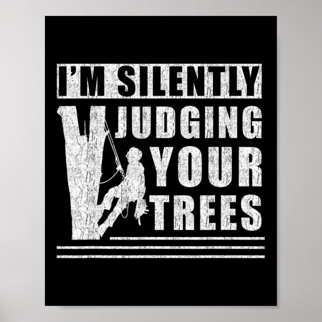 Im Silently Judging Your Trees - Funny Tree Climbi Poster (Front)