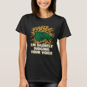 Im Silently Judging Your Voice Vocal Coach Humor T-Shirt