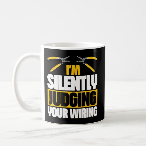 IM Silently Judging Your Wiring Professional Elec Coffee Mug
