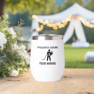 I'm Silently Judging Your Wiring Thermal Wine Tumbler