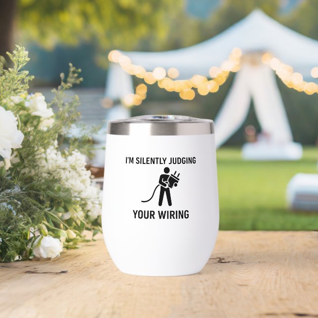 I'm Silently Judging Your Wiring Thermal Wine Tumbler (Wedding (Rotated))