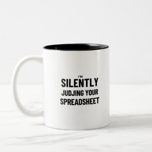 I'm Silently judjing your Spreadsheet Two-Tone Co Coffee Mug