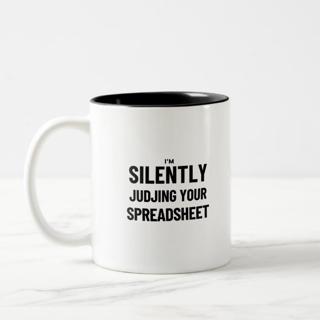 I'm Silently judjing your Spreadsheet  Two-Tone Co Two-Tone Coffee Mug (Left)