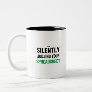 I'm Silently judjing your Spreadsheet Two-Tone Co Two-Tone Coffee Mug