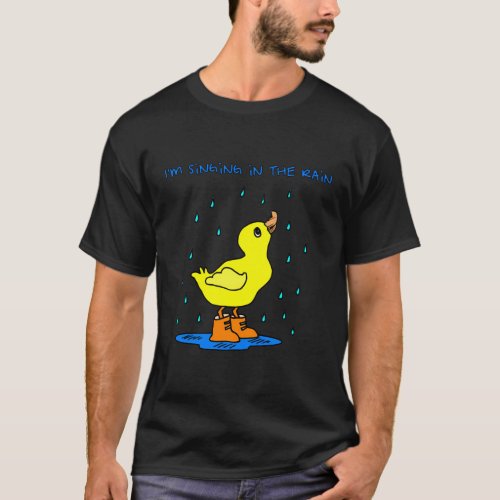 IM Singing In The Rain _ Little Duck Animal _ Fun T_Shirt