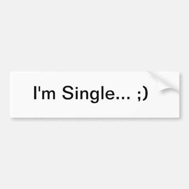 I'm Single Bumper Sticker (Front)