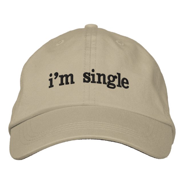 I'm Single Embroidered Baseball Cap (Front)