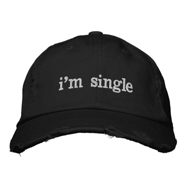 I'm Single Embroidered Baseball Cap (Front)