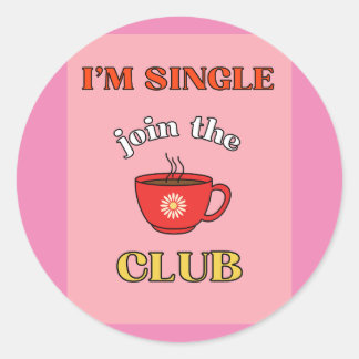 I'm Single join the club Classic Round Sticker