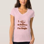 I'm Single T-Shirt<br><div class="desc">I'm Single design</div>