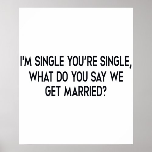 Im single youre single Marriage by negotiation Poster