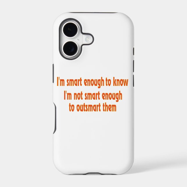 I'm smart enough..... iphone case (Back)