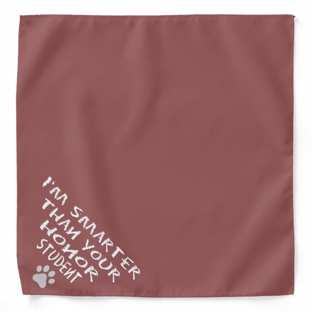 I'm smarter than your honor student bandana (Front)