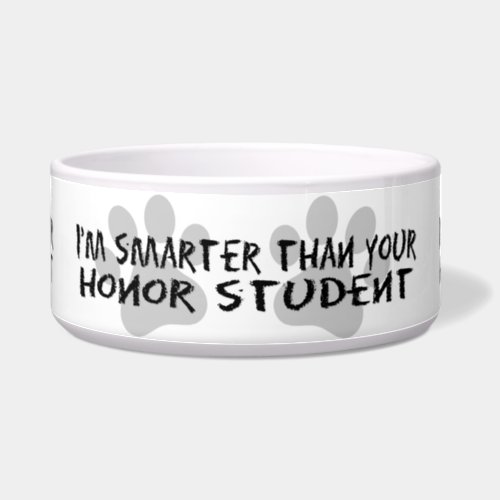 Im smarter than your honor student bowl