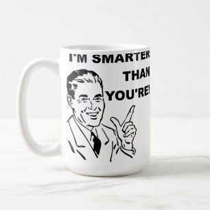 I'm Smarter Than You're Funny Mug