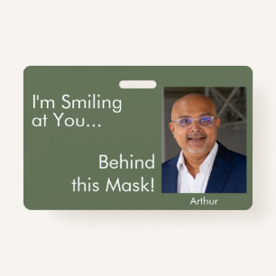 I'm Smiling at You Behind this Mask! Olive Green Badge